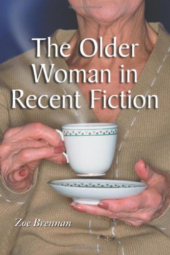 The Older Woman In Recent Fiction Zoe Brennan