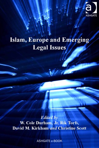 Islam Europe And Emerging Legal Issues W Cole Durham Jr Rik Torfs David M Kirkham Christine Scott Eds