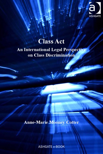 Class Act An International Legal Perspective On Class Discrimination Annemarie Mooney Cotter