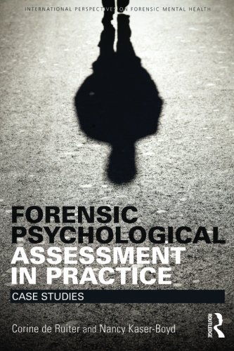 Forensic Psychological Assessment In Practice Case Studies Corine De Ruiter