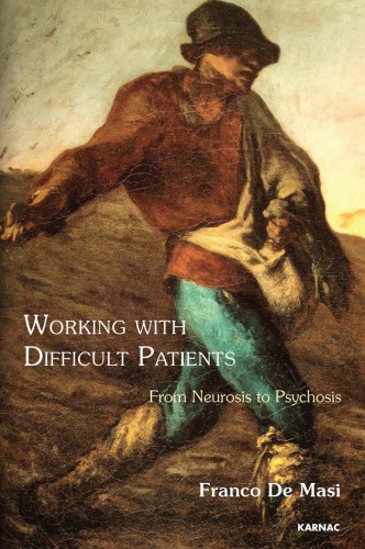 Working With Difficult Patients From Neurosis To Psychosis Franco De Masi