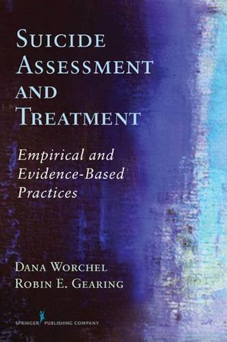 Suicide Assessment And Treatment Empirical And Evidencebased Practices 1st Edition Dana Worchel
