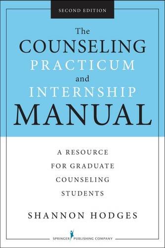 The Counseling Practicum And Internship Manual A Resource For Graduate Counseling Students 2nd Edition Shannon Hodges