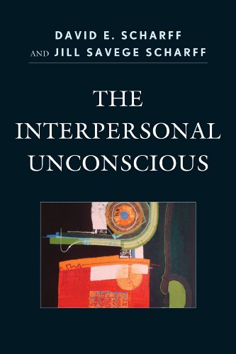 The Interpersonal Unconscious David E Scharff Jill Savege Scharff