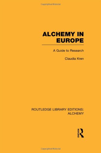 Alchemy In Europe A Guide To Research Reprint Claudia Kren