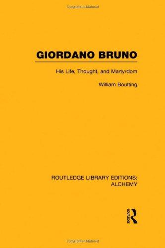 Giordano Bruno His Life Thought And Martyrdom Reprint William Boulting