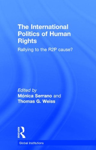 The International Politics Of Human Rights Rallying To The R2p Cause 1st Edition Monica Serrano