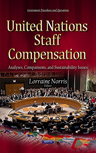 United Nations Staff Compensation Analyses Comparisons And Sustainability Issues Lorraine Norris