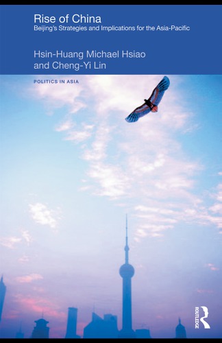 Rise Of China Beijings Strategies And Implications For The Asiapacific Hsinhuang Michael Hsiao
