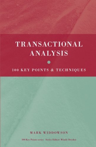 Transactional Analysis 100 Key Points And Techniques 1st Edition Mark Widdowson