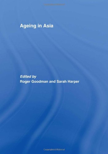 Ageing In Asia Asias Position In The New Global Demography 1st Edition Roger Goodman
