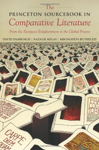 The Princeton Sourcebook In Comparative Literature From The European Enlightenment To The Global Present David Damrosch