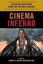 Cinema Inferno Celluloid Explosions From The Cultural Margins John Cline
