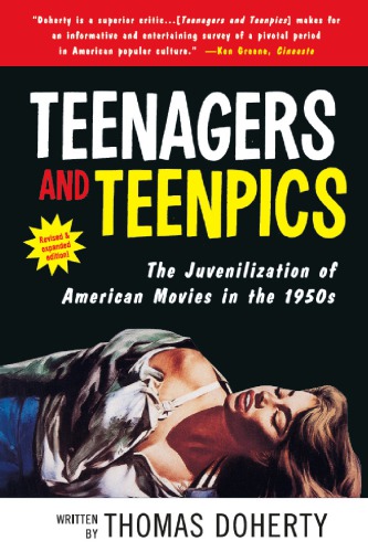 Teenagers And Teenpics Juvenilization Of American Movies Doherty