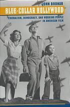 Bluecollar Hollywood Liberalism Democracy And Working People In American Film Bodnar