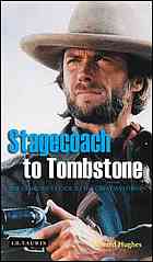 Stagecoach To Tombstone The Filmgoers Guide To The Great Westerns Howard Hughes
