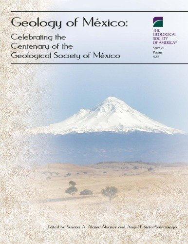 Geology Of Mexico Celebrating The Centenary Of The Geological Society Of Mexico The Geological Socity Of America
