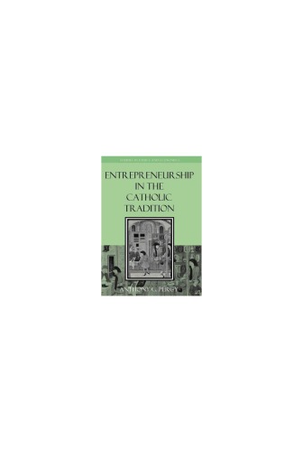 Entrepreneurship In The Catholic Tradition Anthony G Percy