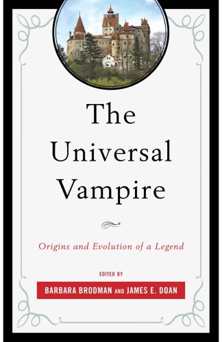 The Universal Vampire Origins And Evolution Of A Legend Barbara Brodman