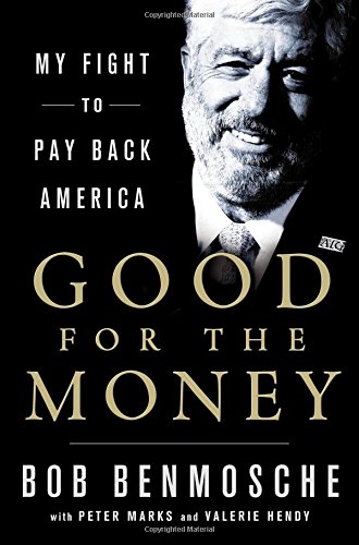 Good For The Money My Fight To Pay Back America Bob Benmosche