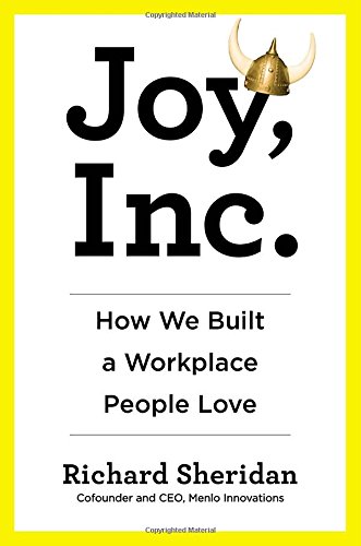 Joy Inc How We Built A Workplace People Love Richard Sheridan