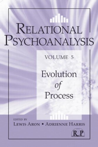 Relational Psychoanalysis Volume 5 Evolution Of Process 1st Edition Lewis Aron