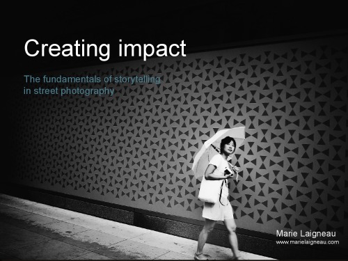 Creating Impact The Fundamentals Of Storytelling In Street Photography Marie Laigneau