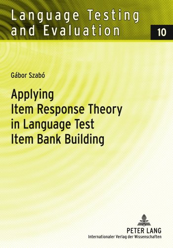 Applying Item Response Theory In Language Test Item Bank Building Gbor Szab