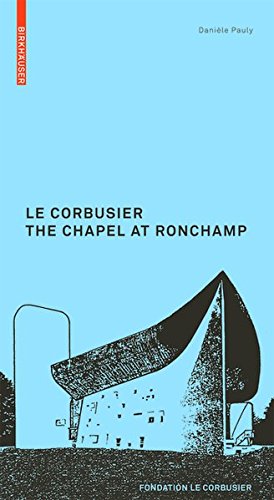Le Corbusier The Chapel At Ronchamp 1st Edition Daniele Pauly