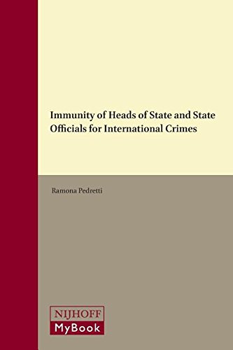 Immunity Of Heads Of State And State Officials For International Crimes Lam Ramona Pedretti