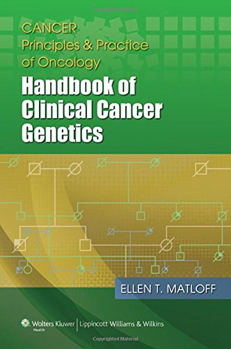 Cancer Principles And Practice Of Oncology Handbook Of Clinical Cancer Genetics 1st Edition Ellen Matloff
