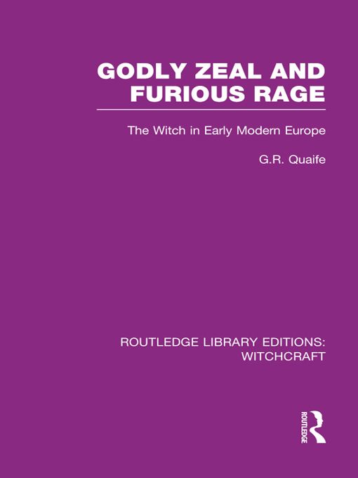 Godly Zeal And Furious Rage The Witch In Early Modern Europe Reprint 1987 Geoffrey Robert Quaife