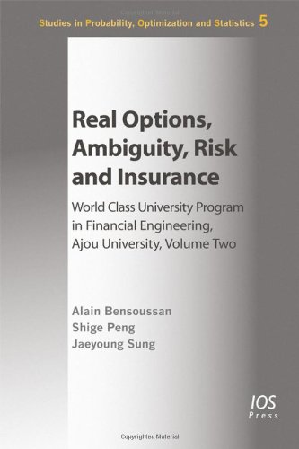 Real Options Ambiguity Risk And Insurance World Class University Program In Financial Engineering Ajou University Alain Bensoussan