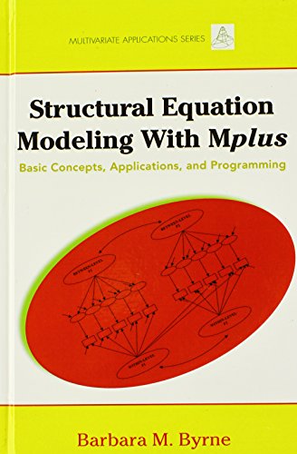 Structural Equation Modeling With Mplus Basic Concepts Applications And Programming 1st Edition Barbara M Byrne