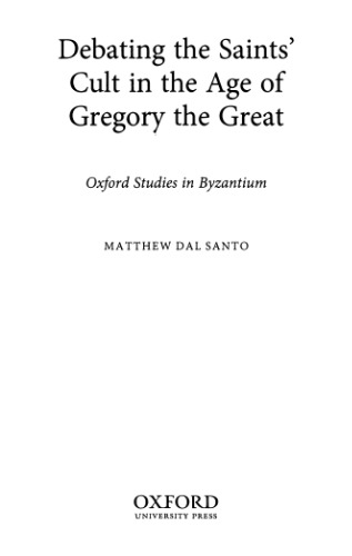 Debating The Saints Cult In The Age Of Gregory The Great Dalsanto Mattew