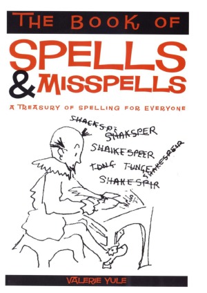 The Book Of Spells And Misspells Second Edition Valerie Yule