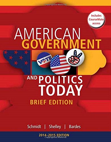 Cengage Advantage Books American Government And Politics Today Brief Edition 20142015 8th Edition Steffen W Schmidt