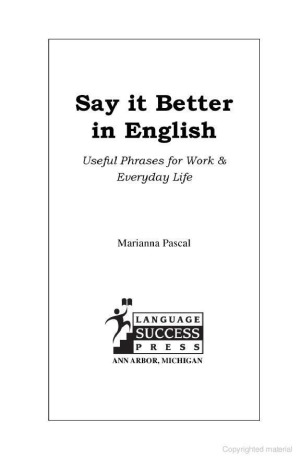 Say It Better In English Useful Phrases For Work Everyday Marianna Pascal