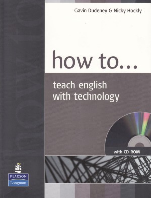 How To Teach English With Technology Nicky Hockly And Gavin Dudeney