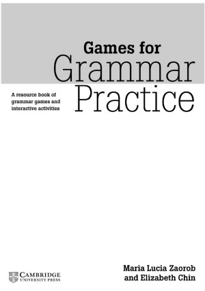 Games For Grammar Practice A Resource Book Of Grammar Games And Interactive Activities Maria Lucia Zaorob