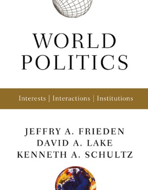 World Politics Interests Interactions Institutions Jeffry A Frieden