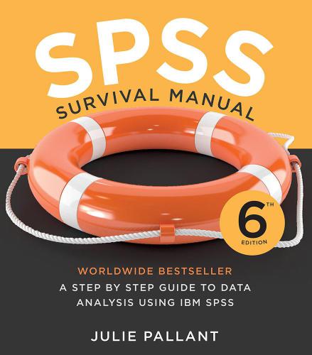 Spss Survival Manual A Step By Step Guide To Data Analysis Using Ibm Spss 6th Ed Julie Pallant