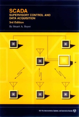Scada Supervisory Control And Data Acquisition 3rd Edition Stuart A Boyer