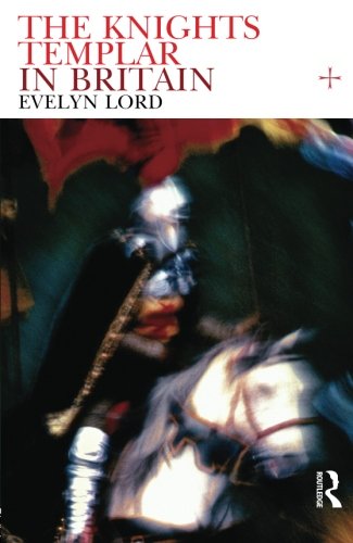 Knights Templar In Britain 1st Edition Evelyn Lord