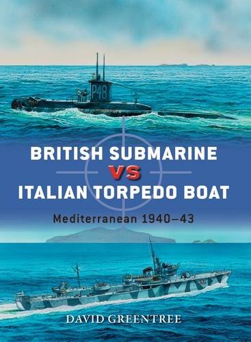 British Submarine Vs Italian Torpedo Boat Mediterranean 194043 David Greentree