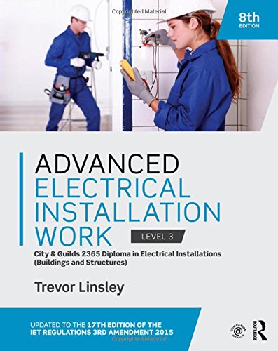 Advanced Electrical Installation Work 2365 Edition 8th Ed City And Guilds Edition 8th Edition Trevor Linsley