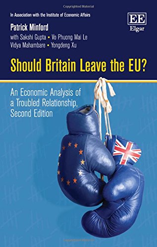 Should Britain Leave The Eu An Economic Analysis Of A Troubled Relationship 2nd Revised Patrick Minford