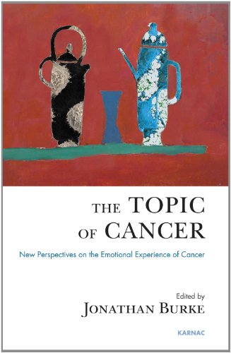 The Topic Of Cancer New Perspectives On The Emotional Experience Of Cancer Jonathan Burke