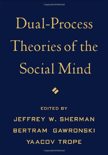 Dualprocess Theories Of The Social Mind 1st Edition Jeffrey W Sherman