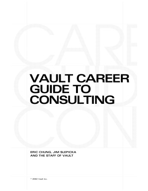 Vault Career Guide To Consulting An Indispensible Guide To Landing A Consulting Position And Succeeding In A Consulting Career Eric Chung